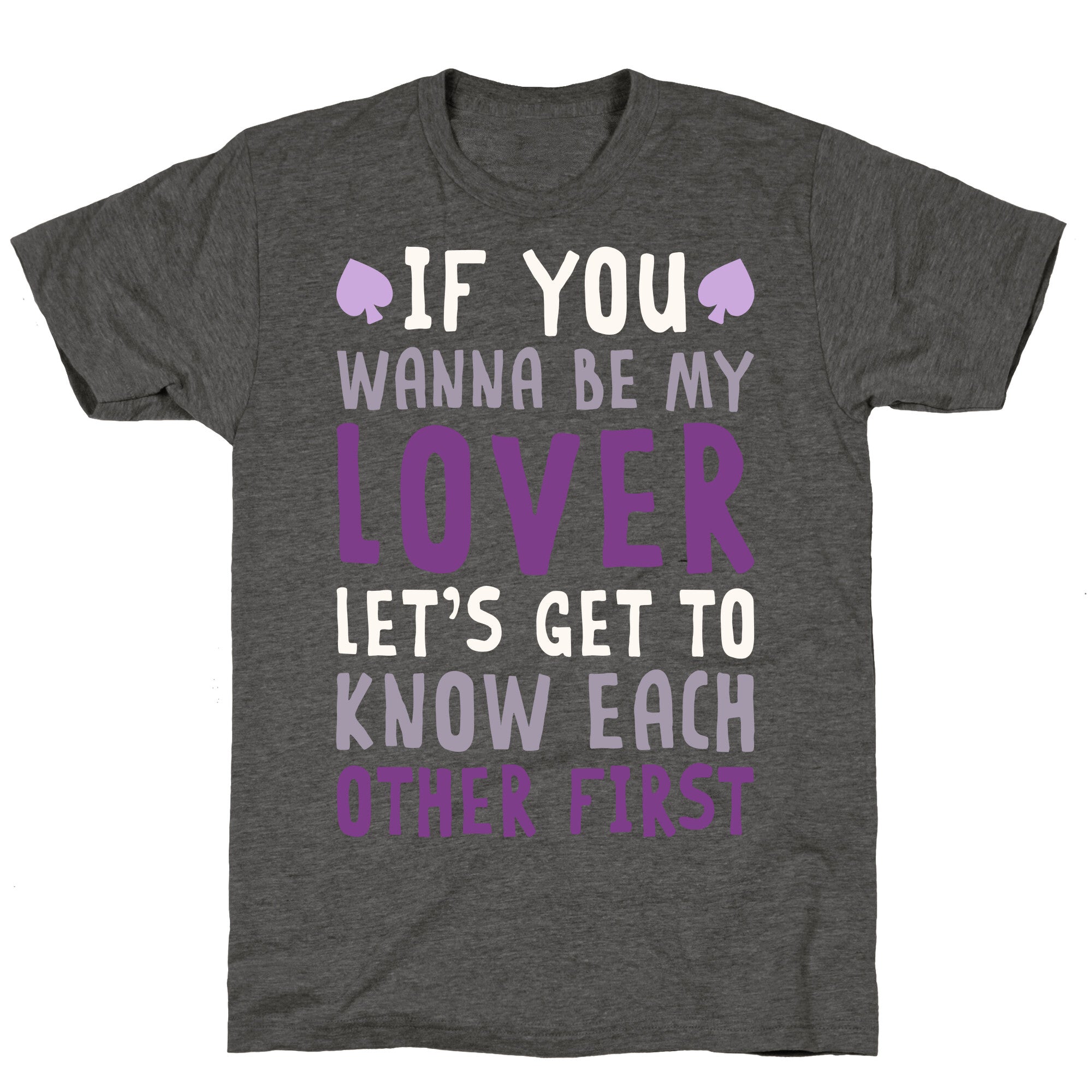 If You Wanna Be My Lover, Let's Get To Know Each Other First Unisex Triblend Tee